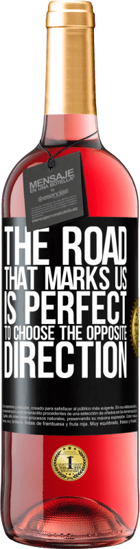 «The road that marks us is perfect to choose the opposite direction» ROSÉ Edition