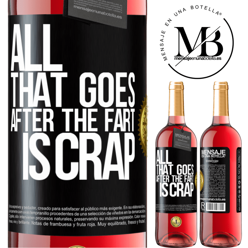 29,95 € Free Shipping | Rosé Wine ROSÉ Edition All that goes after the fart is crap Black Label. Customizable label Young wine Harvest 2022 Tempranillo
