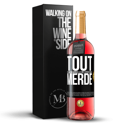 «Tout ce qui va après le pet c'est de la merde» Édition ROSÉ