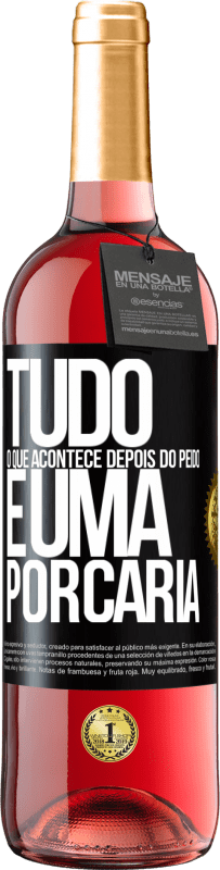 29,95 € | Vinho rosé Edição ROSÉ Tudo o que acontece depois do peido é uma porcaria Etiqueta Preta. Etiqueta personalizável Vinho jovem Colheita 2024 Tempranillo