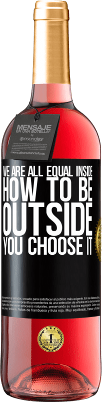 29,95 € | Rosé Wine ROSÉ Edition We are all equal inside, how to be outside you choose it Black Label. Customizable label Young wine Harvest 2023 Tempranillo