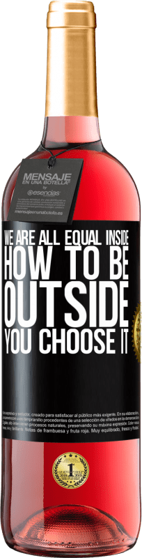 29,95 € | Rosé Wine ROSÉ Edition We are all equal inside, how to be outside you choose it Black Label. Customizable label Young wine Harvest 2025 Tempranillo