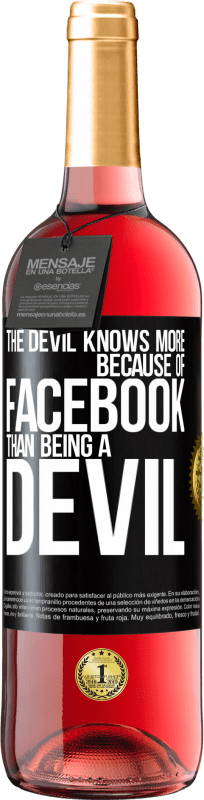 29,95 € Free Shipping | Rosé Wine ROSÉ Edition The devil knows more because of Facebook than being a devil Black Label. Customizable label Young wine Harvest 2021 Tempranillo