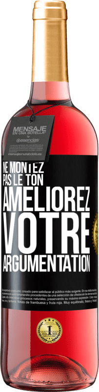 29,95 € | Vin rosé Édition ROSÉ Ne montez pas le ton, améliorez votre argumentation Étiquette Noire. Étiquette personnalisable Vin jeune Récolte 2024 Tempranillo