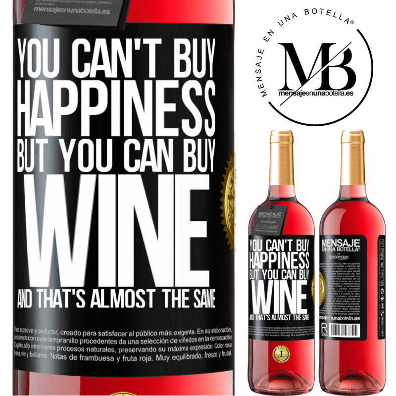 29,95 € Free Shipping | Rosé Wine ROSÉ Edition You can't buy happiness, but you can buy wine and that's almost the same Black Label. Customizable label Young wine Harvest 2021 Tempranillo
