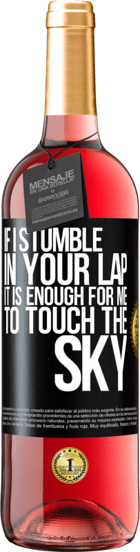 29,95 € Free Shipping | Rosé Wine ROSÉ Edition If I stumble in your lap it is enough for me to touch the sky Black Label. Customizable label Young wine Harvest 2023 Tempranillo