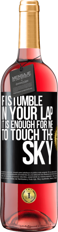 29,95 € | Rosé Wine ROSÉ Edition If I stumble in your lap it is enough for me to touch the sky Black Label. Customizable label Young wine Harvest 2024 Tempranillo