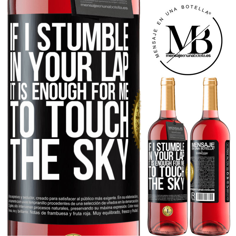 29,95 € Free Shipping | Rosé Wine ROSÉ Edition If I stumble in your lap it is enough for me to touch the sky Black Label. Customizable label Young wine Harvest 2021 Tempranillo