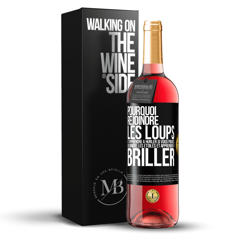 29,95 € Envoi gratuit | Vin rosé Édition ROSÉ Pourquoi rejoindre les loups et apprendre à hurler si vous pouvez rejoindre les étoiles et apprendre à briller Étiquette Noire. Étiquette personnalisable Vin jeune Récolte 2024 Tempranillo