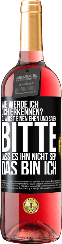 «Wie werde ich dich erkennen? Du wirst einen ehen und sagen: Bitte, lass es ihn nicht sein. Das bin ich» ROSÉ Ausgabe