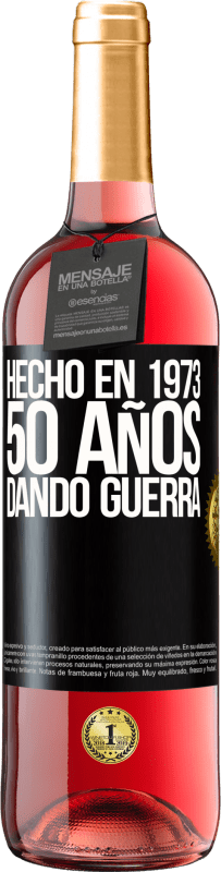 «Hecho en 1973. 50 años dando guerra» Edición ROSÉ