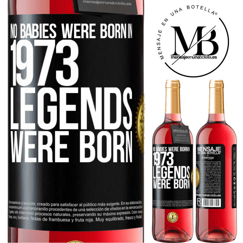 29,95 € Free Shipping | Rosé Wine ROSÉ Edition No babies were born in 1973. Legends were born Black Label. Customizable label Young wine Harvest 2022 Tempranillo