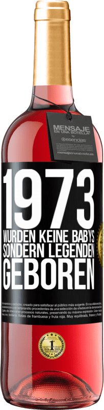 «1973 wurden keine Babys sondern Legenden geboren» ROSÉ Ausgabe