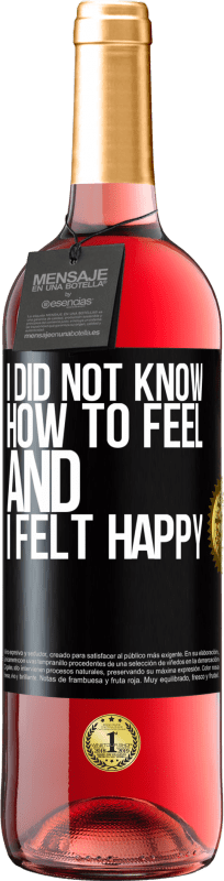 29,95 € | Rosé Wine ROSÉ Edition I did not know how to feel and I felt happy Black Label. Customizable label Young wine Harvest 2023 Tempranillo