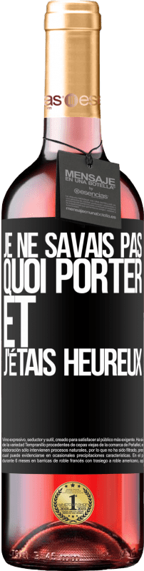 29,95 € Envoi gratuit | Vin rosé Édition ROSÉ Je ne savais pas quoi porter et j'étais heureux Étiquette Noire. Étiquette personnalisable Vin jeune Récolte 2025 Tempranillo