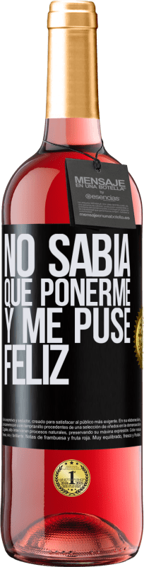 «No sabía que ponerme y me puse feliz» Edición ROSÉ