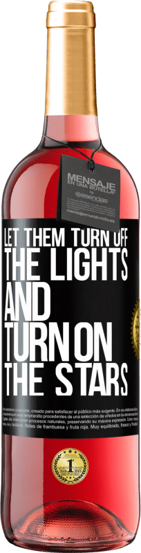 29,95 € | Rosé Wine ROSÉ Edition Let them turn off the lights and turn on the stars Black Label. Customizable label Young wine Harvest 2023 Tempranillo