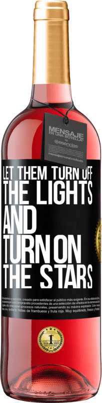 29,95 € Free Shipping | Rosé Wine ROSÉ Edition Let them turn off the lights and turn on the stars Black Label. Customizable label Young wine Harvest 2025 Tempranillo