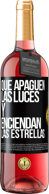 «Que apaguen las luces y enciendan las estrellas» Edición ROSÉ