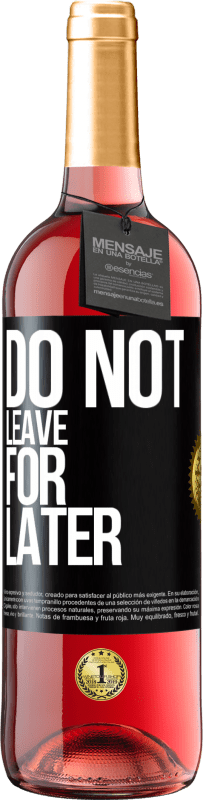 29,95 € Free Shipping | Rosé Wine ROSÉ Edition Do not leave for later Black Label. Customizable label Young wine Harvest 2021 Tempranillo
