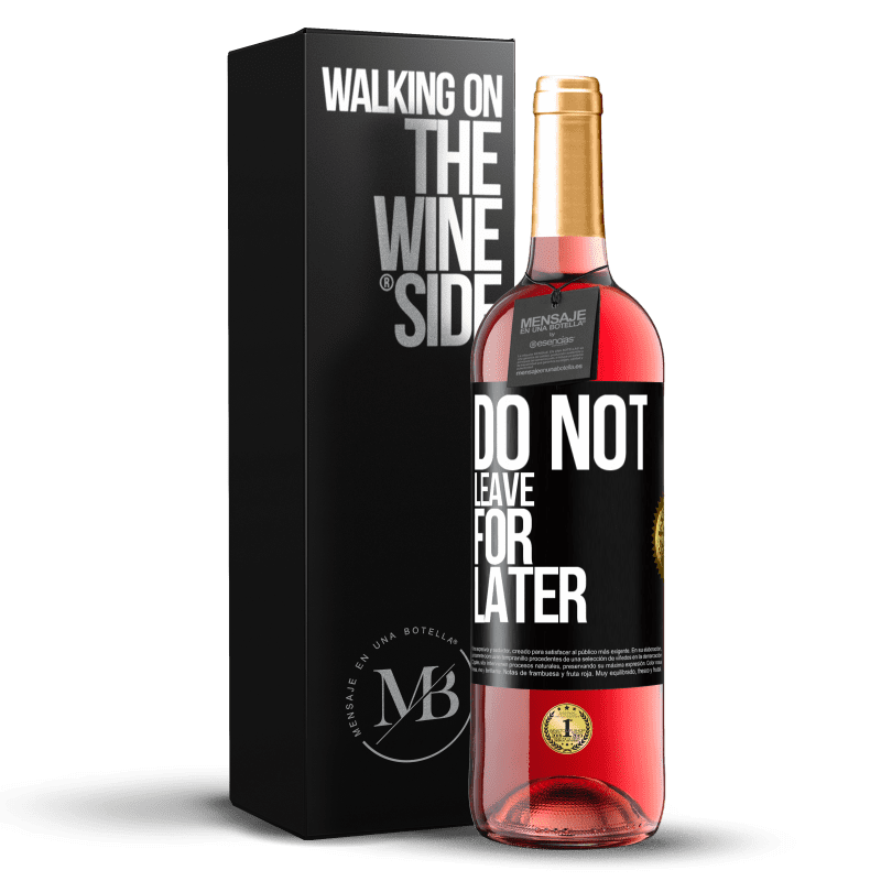 29,95 € Free Shipping | Rosé Wine ROSÉ Edition Do not leave for later Black Label. Customizable label Young wine Harvest 2023 Tempranillo