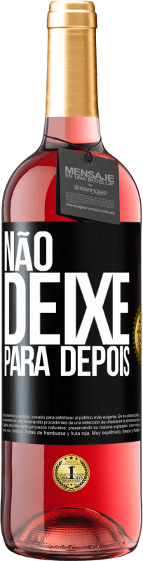29,95 € | Vinho rosé Edição ROSÉ Não deixe para depois Etiqueta Preta. Etiqueta personalizável Vinho jovem Colheita 2025 Tempranillo
