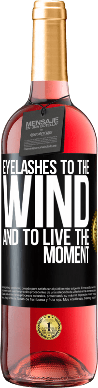 29,95 € | Rosé Wine ROSÉ Edition Eyelashes to the wind and to live in the moment Black Label. Customizable label Young wine Harvest 2023 Tempranillo