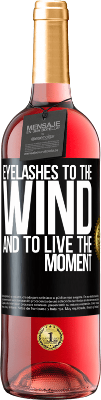 29,95 € Free Shipping | Rosé Wine ROSÉ Edition Eyelashes to the wind and to live in the moment Black Label. Customizable label Young wine Harvest 2025 Tempranillo