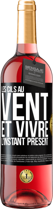 29,95 € | Vin rosé Édition ROSÉ Les cils au vent et vivre l'instant présent Étiquette Noire. Étiquette personnalisable Vin jeune Récolte 2024 Tempranillo