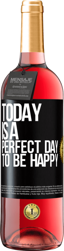 «Today is a perfect day to be happy» ROSÉ Edition