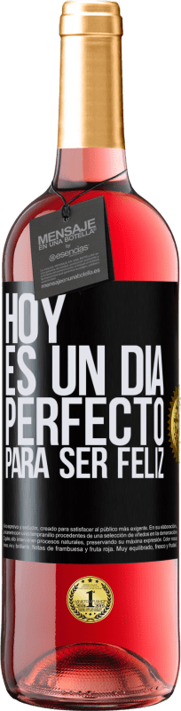 29,95 € | Vino Rosado Edición ROSÉ Hoy es un día perfecto para ser feliz Etiqueta Negra. Etiqueta personalizable Vino joven Cosecha 2024 Tempranillo