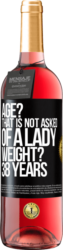 29,95 € | Rosé Wine ROSÉ Edition Age? That is not asked of a lady. Weight? 38 years Black Label. Customizable label Young wine Harvest 2023 Tempranillo