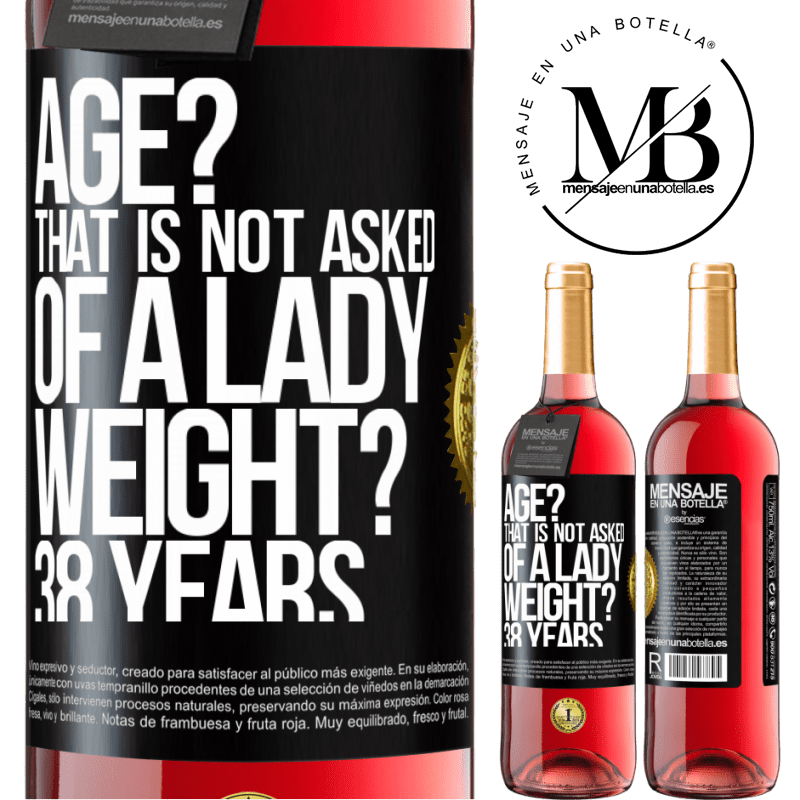 29,95 € Free Shipping | Rosé Wine ROSÉ Edition Age? That is not asked of a lady. Weight? 38 years Black Label. Customizable label Young wine Harvest 2022 Tempranillo