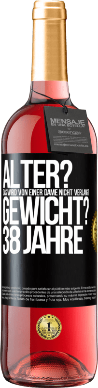 29,95 € Kostenloser Versand | Roséwein ROSÉ Ausgabe Alter? Das wird von einer Dame nicht verlangt. Gewicht? 38 Jahre Schwarzes Etikett. Anpassbares Etikett Junger Wein Ernte 2025 Tempranillo
