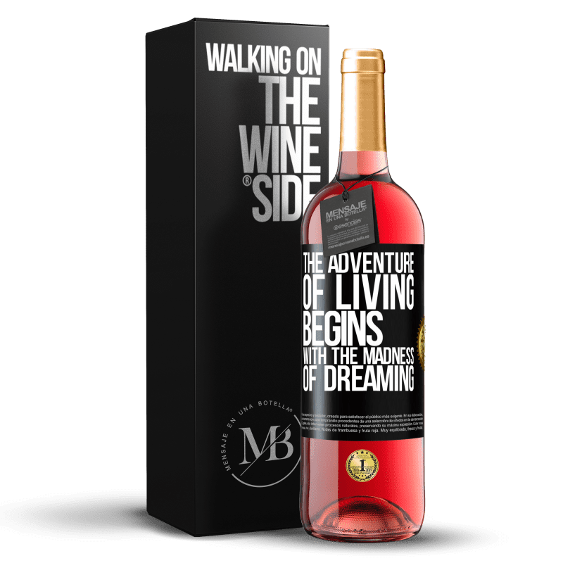 29,95 € Free Shipping | Rosé Wine ROSÉ Edition The adventure of living begins with the madness of dreaming Black Label. Customizable label Young wine Harvest 2023 Tempranillo