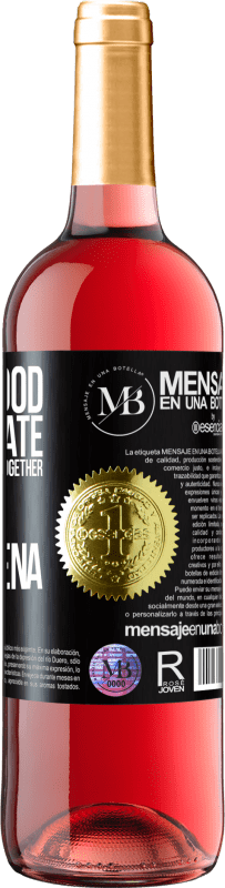 «Joy of good, to celebrate together that we put together the marimorena» ROSÉ Edition