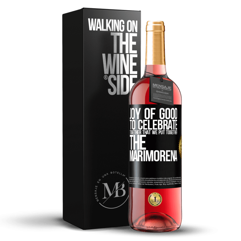 29,95 € Free Shipping | Rosé Wine ROSÉ Edition Joy of good, to celebrate together that we put together the marimorena Black Label. Customizable label Young wine Harvest 2023 Tempranillo