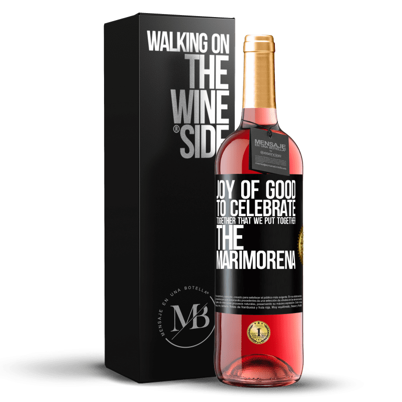 29,95 € Free Shipping | Rosé Wine ROSÉ Edition Joy of good, to celebrate together that we put together the marimorena Black Label. Customizable label Young wine Harvest 2024 Tempranillo