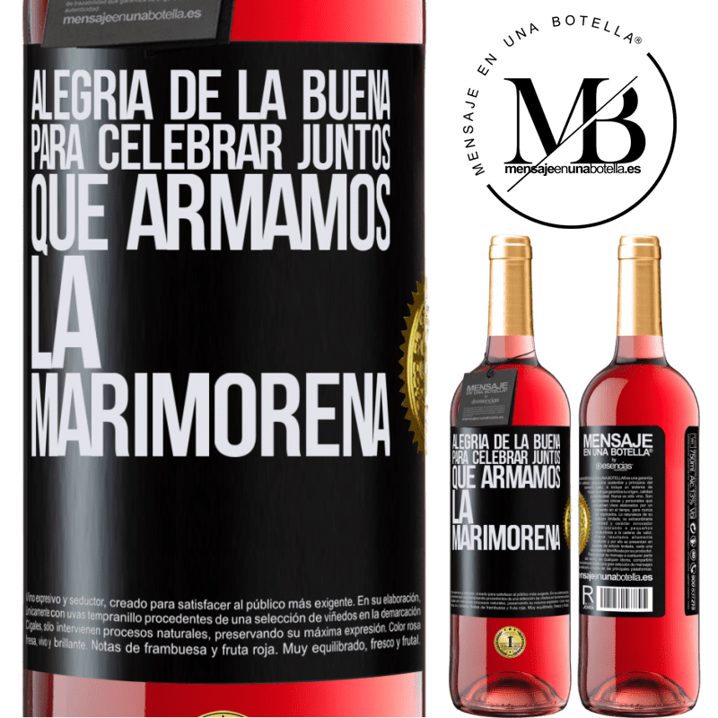 29,95 € Envío gratis | Vino Rosado Edición ROSÉ Alegría de la buena, para celebrar juntos que armamos la marimorena Etiqueta Negra. Etiqueta personalizable Vino joven Cosecha 2023 Tempranillo