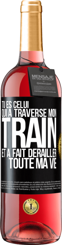 29,95 € Envoi gratuit | Vin rosé Édition ROSÉ Tu es celui qui a traversé mon train et a fait dérailler toute ma vie Étiquette Noire. Étiquette personnalisable Vin jeune Récolte 2025 Tempranillo