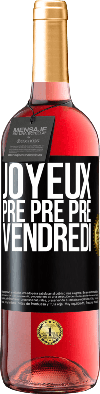 29,95 € Envoi gratuit | Vin rosé Édition ROSÉ Joyeux pré pré pré vendredi Étiquette Noire. Étiquette personnalisable Vin jeune Récolte 2024 Tempranillo