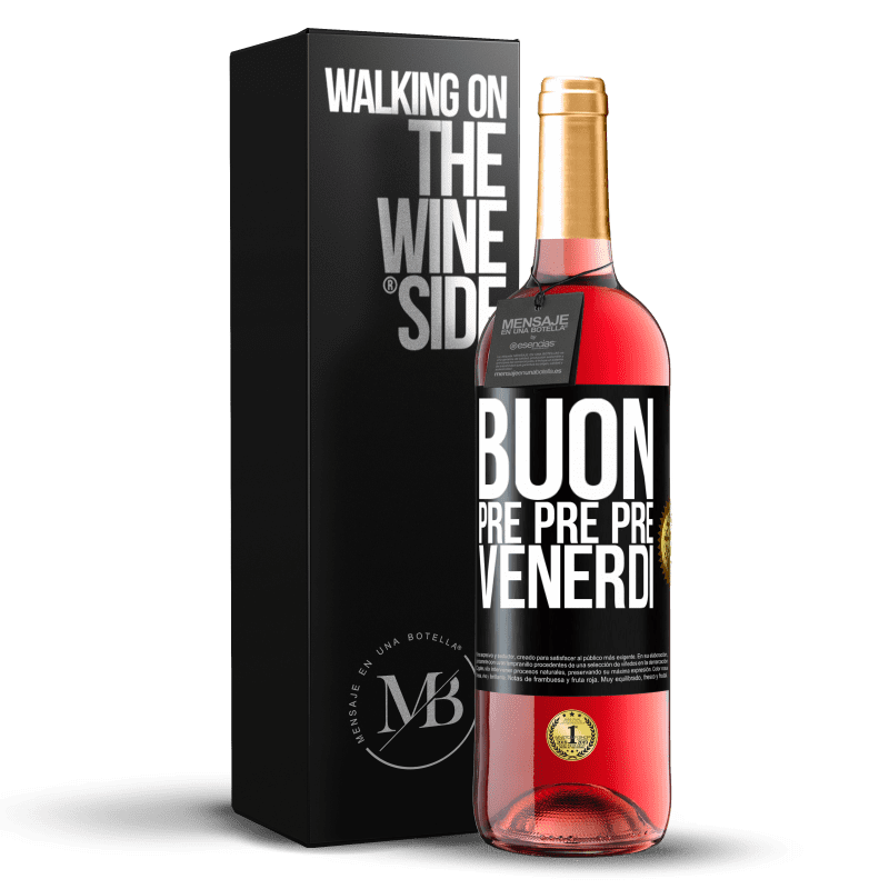 29,95 € Spedizione Gratuita | Vino rosato Edizione ROSÉ Buon pre pre pre venerdì Etichetta Nera. Etichetta personalizzabile Vino giovane Raccogliere 2024 Tempranillo