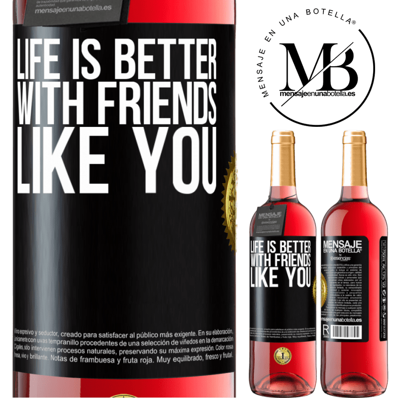 29,95 € Free Shipping | Rosé Wine ROSÉ Edition Life is better, with friends like you Black Label. Customizable label Young wine Harvest 2022 Tempranillo