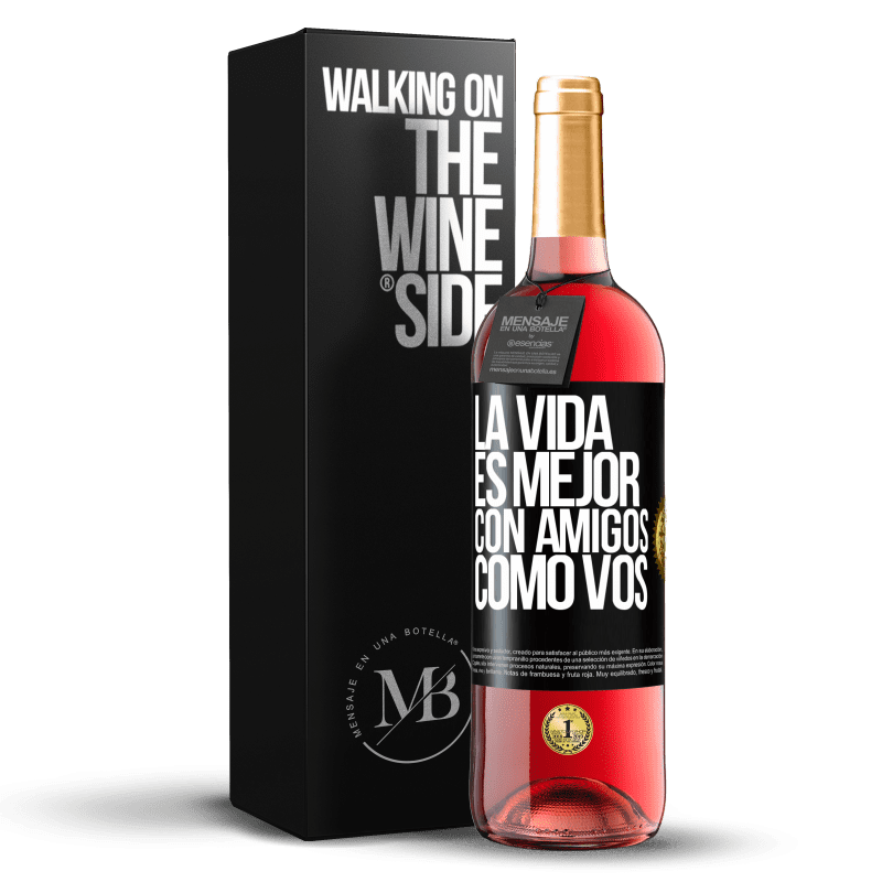 29,95 € Envío gratis | Vino Rosado Edición ROSÉ La vida es mejor, con amigos como vos Etiqueta Negra. Etiqueta personalizable Vino joven Cosecha 2025 Tempranillo