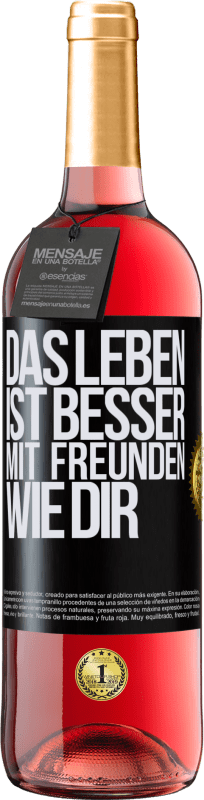 29,95 € | Roséwein ROSÉ Ausgabe Das Leben ist besser, mit Freunden wie dir Schwarzes Etikett. Anpassbares Etikett Junger Wein Ernte 2024 Tempranillo