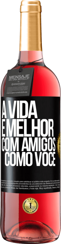 29,95 € Envio grátis | Vinho rosé Edição ROSÉ A vida é melhor, com amigos como você Etiqueta Preta. Etiqueta personalizável Vinho jovem Colheita 2024 Tempranillo