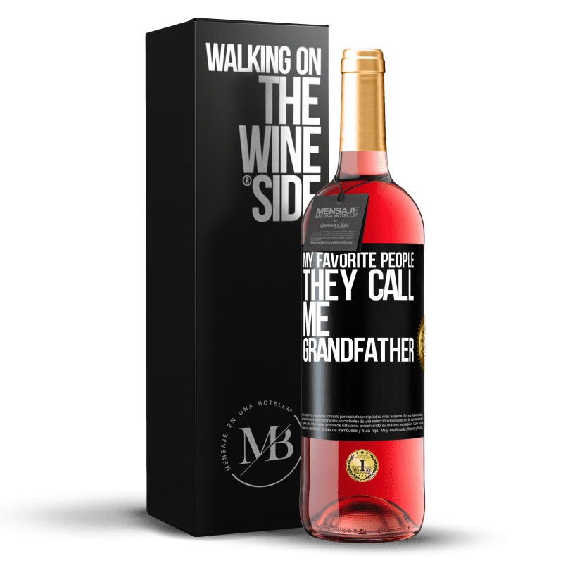29,95 € Free Shipping | Rosé Wine ROSÉ Edition My favorite people, they call me grandfather Black Label. Customizable label Young wine Harvest 2025 Tempranillo