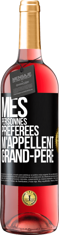 29,95 € Envoi gratuit | Vin rosé Édition ROSÉ Mes personnes préférées m'appellent grand-père Étiquette Noire. Étiquette personnalisable Vin jeune Récolte 2025 Tempranillo