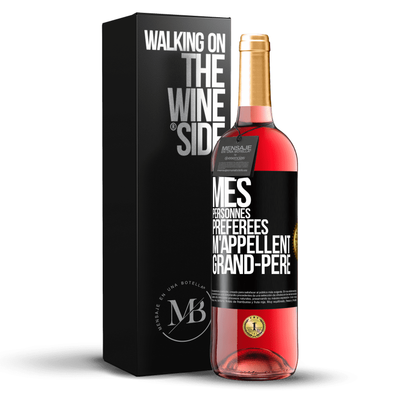 29,95 € Envoi gratuit | Vin rosé Édition ROSÉ Mes personnes préférées m'appellent grand-père Étiquette Noire. Étiquette personnalisable Vin jeune Récolte 2025 Tempranillo