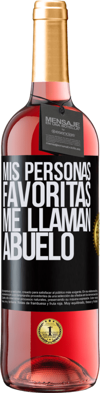 29,95 € | Vino Rosado Edición ROSÉ Mis personas favoritas, me llaman abuelo Etiqueta Negra. Etiqueta personalizable Vino joven Cosecha 2024 Tempranillo